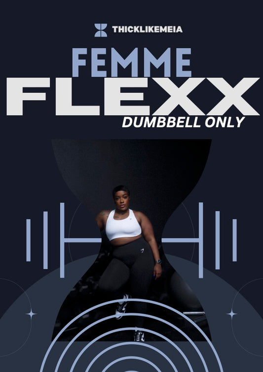 FEMME FLEX-DUMBBELL ONLY* FULL BODY WORKOUT GUIDE